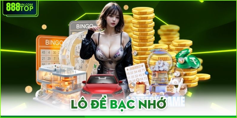 Lô Đề Bạc Nhớ