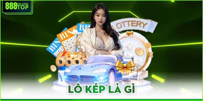 Lô Kép Là Gì