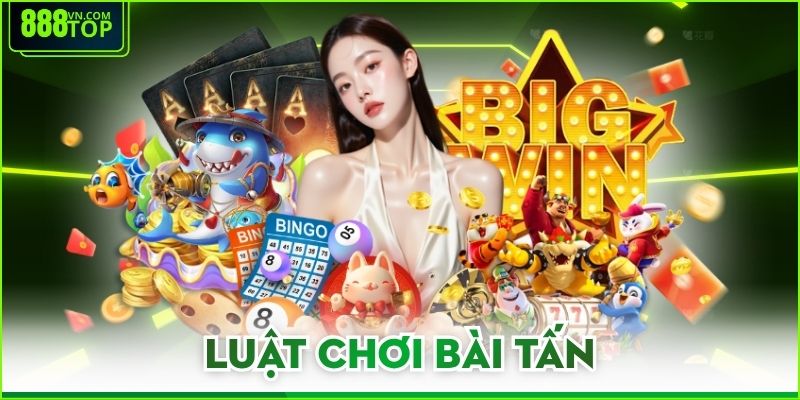 Luật Chơi Bài Tấn
